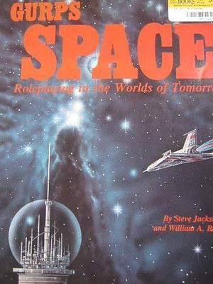 GURPS Space: Roleplaying in the World of Tomorrow by William A. Barton, Steve Jackson