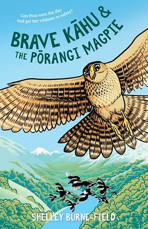 Brave Kahu and the Porangi Magpie by Shelley Burne-Field