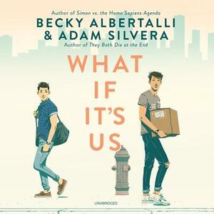 What If It's Us by Adam Silvera, Becky Albertalli