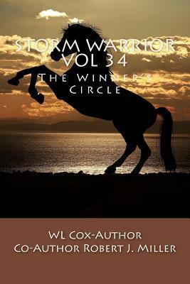Storm Warrior Vol 34: The Winner's Circle by Robert J. Miller, Wl Cox