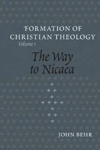 The Way to Nicaea (Formation Of Christian Theology, Vol. 1) by John Behr