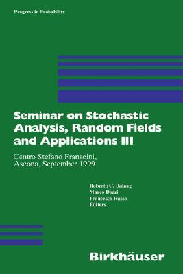 Seminar on Stochastic Analysis, Random Fields and Applications III: Centro Stefano Franscini, Ascona, September 1999 by 