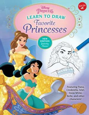 Disney Princess: Learn to Draw Favorite Princesses: Featuring Tiana, Cinderella, Ariel, Snow White, Belle, and Other Characters! by Walter Foster Jr Creative Team