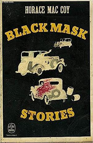 Black Mask Stories by Horace McCoy