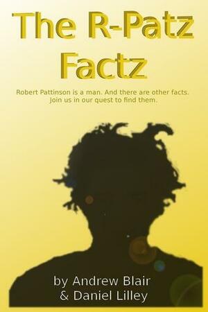 The R-Patz Factz by Daniel Lilley, Andrew Blair