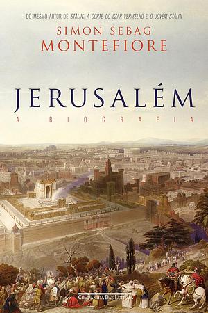 Jerusalém: A Biografia by Simon Sebag Montefiore