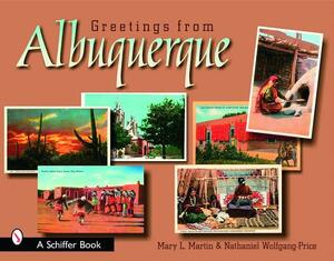 Greetings from Albuquerque by Mary Martin