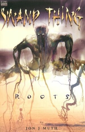 Swamp Thing: Roots by Jon J. Muth, Shelly Bond