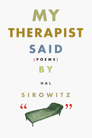 My Therapist Said by Hal Sirowitz
