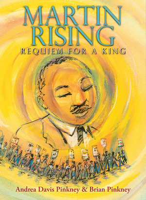 Martin Rising: Requiem For a King by Brian Pinkney, Andrea Davis Pinkney