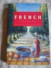 Classic French Cuisine: Tempting Recipes for All Occasions (Classic Cuisine) by Rosemary Moon