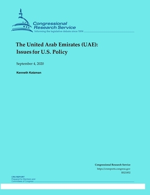 The United Arab Emirates (UAE): Issues for U.S. Policy by Kenneth Katzman