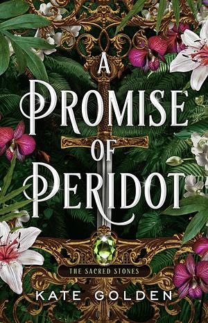 A Promise of Peridot: The Sacred Stones Book 2 by Kate Golden