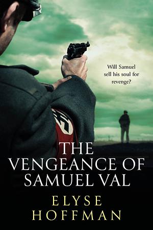 The Vengeance of Samuel Val by Elyse Hoffman