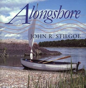 Alongshore by John R. Stilgoe