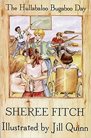 The Hullabaloo Bugaboo Day by Sheree Fitch