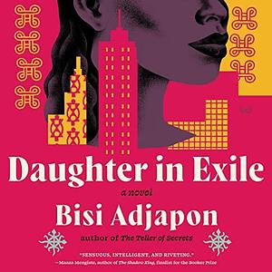 Daughter in Exile: A Novel by Bisi Adjapon, Bisi Adjapon