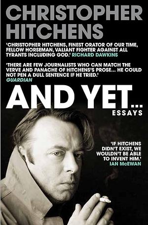 And Yet... by Christopher Hitchens