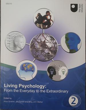 Living Psychology: From the Everyday to the Extraordinary, #2 by Jim Turner, Meg-John Barker, Ailsa Strathie