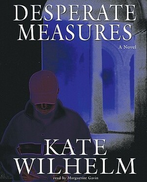 Desperate Measures by Kate Wilhelm