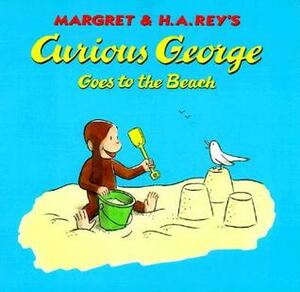 Curious George Goes to the Beach by Margret Rey, H.A. Rey