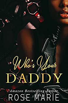 Who's Your Daddy: Pleasure Palace Series: A BDSM/BWWM Romance Novel by Pedro Gomez-Nunez, Rose Marie, Sandra Sheffield