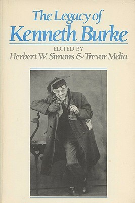 Legacy of Kenneth Burke by Herbert W. Simons