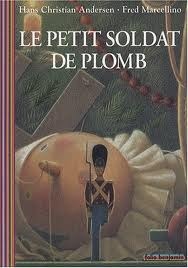 Le petit soldat de plomb by Hans Christian Andersen, Régis Boyer, Thierry Hancisse, Fred Marcellino, Emile Waldteufel