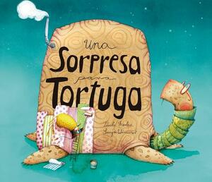 Una Sorpresa Para Tortuga = A Surprise for Mrs. Tortoise by Paula Merlán