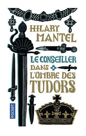 Dans l'ombre des Tudors by Hilary Mantel