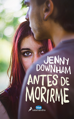 Antes de Morirme / Before I Die by Jenny Downham