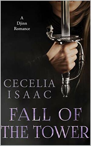 Fall of the Tower: The Complete Volume by Cecelia Isaac