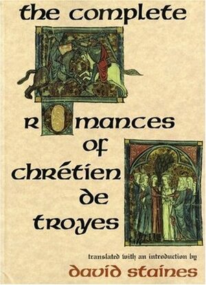 The Complete Romances of Chrétien de Troyes by Chrétien de Troyes