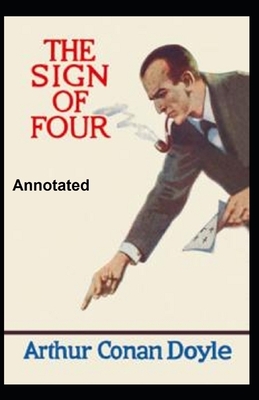 The Sign of the Four Annotated by Arthur Conan Doyle