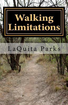 Walking Limitations: by Other People's Definition by Laquita Parks