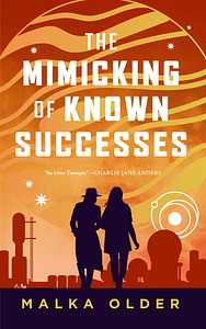 The Mimicking of Known Successes by Malka Older