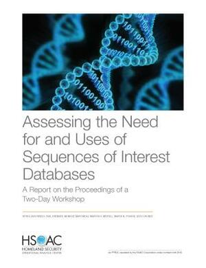 Assessing the Need for and Uses of Sequences of Interest Databases: A Report on the Proceedings of a Two-Day Workshop by Monique Martineau, Ritika Chaturvedi, Paul Brenner