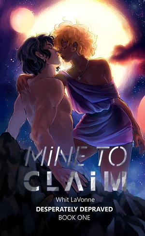Mine To Claim by Whit LaVonne