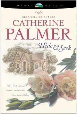 Hide & Seek by Catherine Palmer