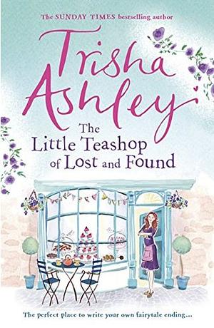 The Little Teashop of Lost and Found by Trisha Ashley