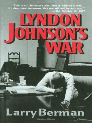 Lyndon Johnson's War: The Road to Stalemate in Vietnam by Larry Berman