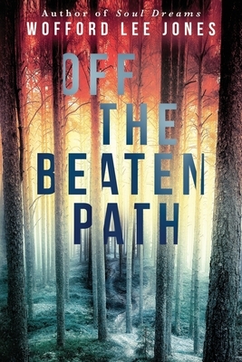 Off the Beaten Path by Wofford Lee Jones