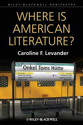 Where Is American Literature? by Caroline F. Levander