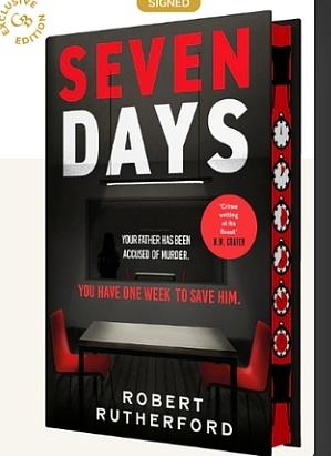 Seven Days: A Gripping, High-Octane Crime Thriller for 2024 - Can Alice Save Her Father from Death Row? by Robert Rutherford