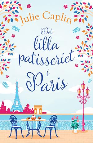 Det lilla patisseriet i Paris by Julie Caplin