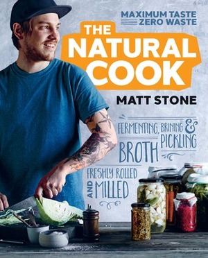 The Natural Cook by Matt Stone