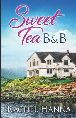 Sweet Tea B&B by Rachel Hanna