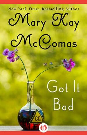 Got It Bad by Mary Kay McComas