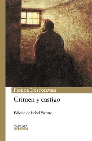 Crimen y castigo by Fyodor Dostoevsky