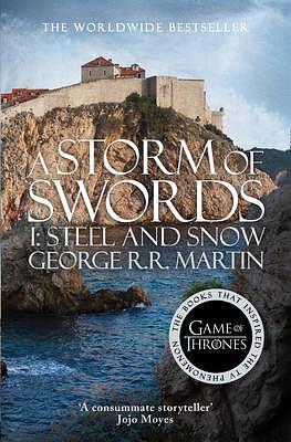 A Storm of Swords: Part 1 Steel and Snow by George R.R. Martin